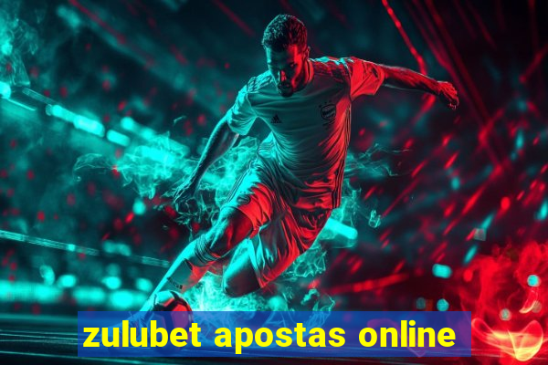 zulubet apostas online